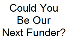 Could You Be Our Next Funder?